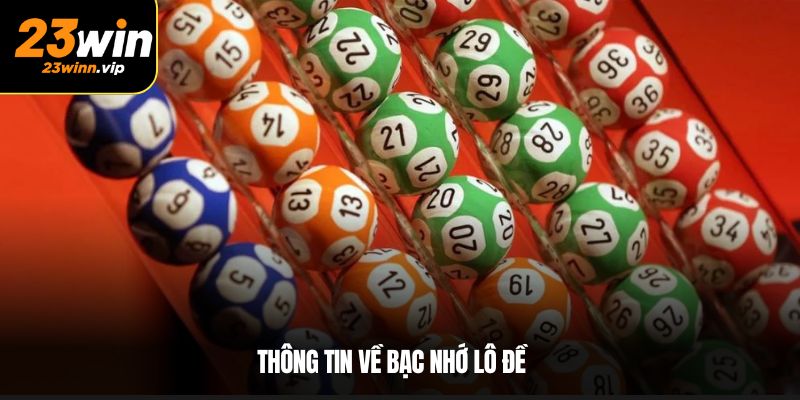 Thông tin về bạc nhớ lô đề