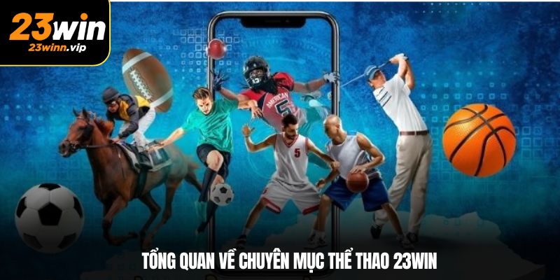 Tổng quan về chuyên mục thể thao 23Win